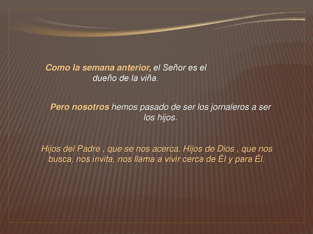 Como la semana anterior, el Señor es el dueño de la viña.