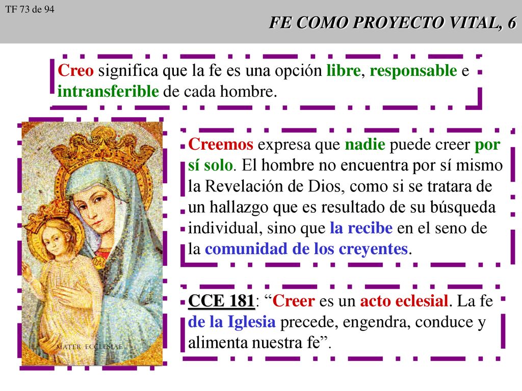 Creo significa que la fe es una opción libre, responsable e