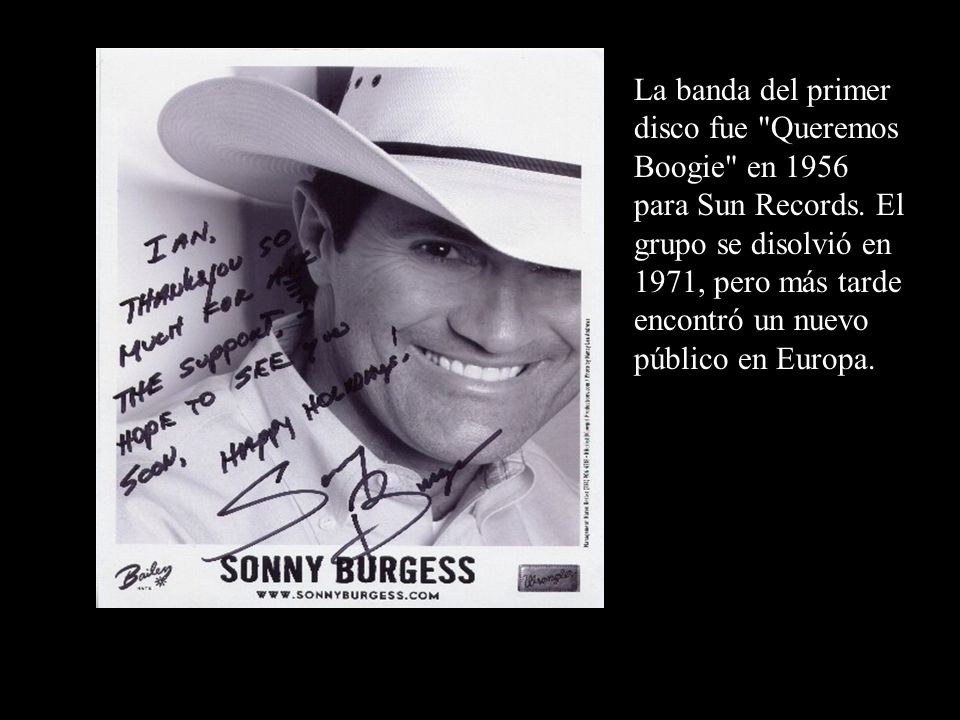 La banda del primer disco fue Queremos Boogie en 1956 para Sun Records.