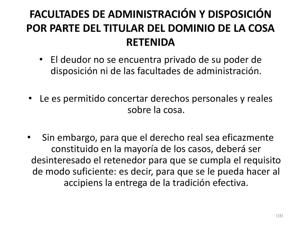 Le es permitido concertar derechos personales y reales sobre la cosa.