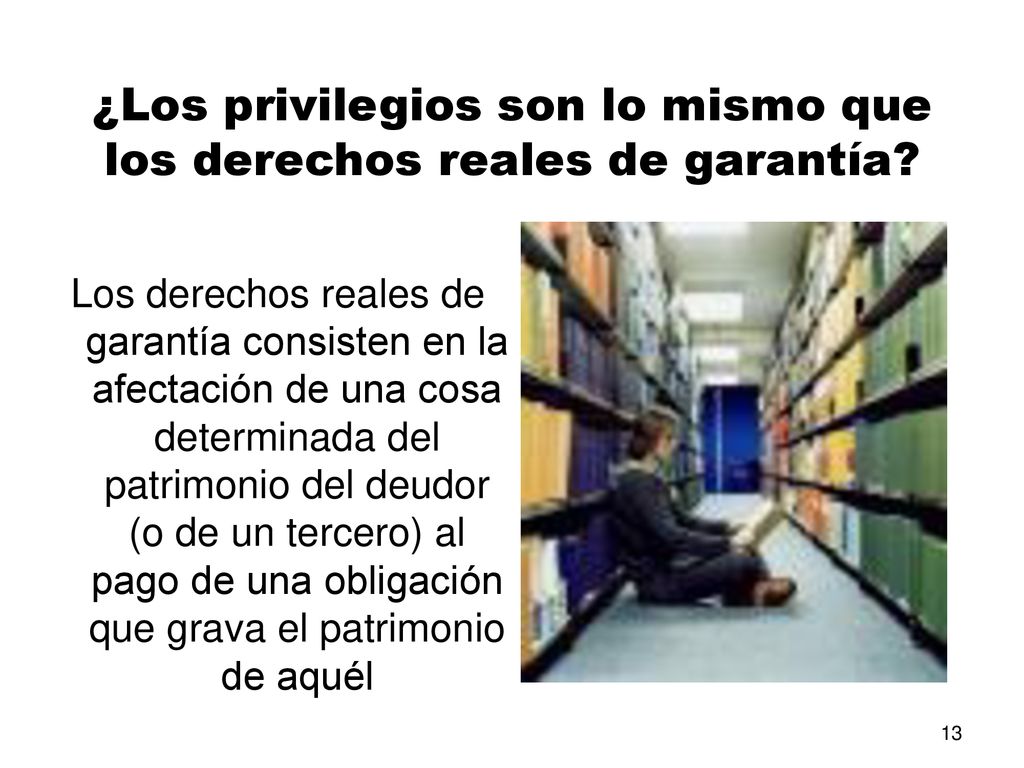 ¿Los privilegios son lo mismo que los derechos reales de garantía