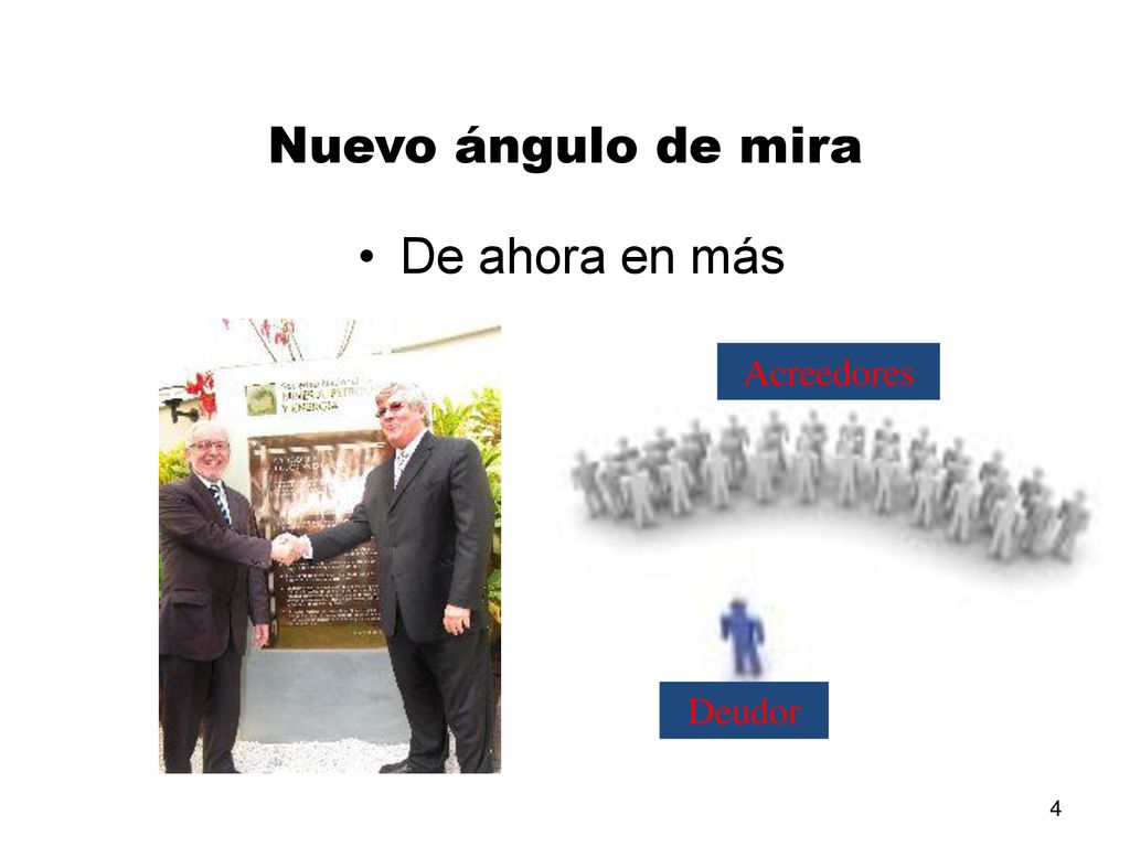 Nuevo ángulo de mira De ahora en más Acreedores