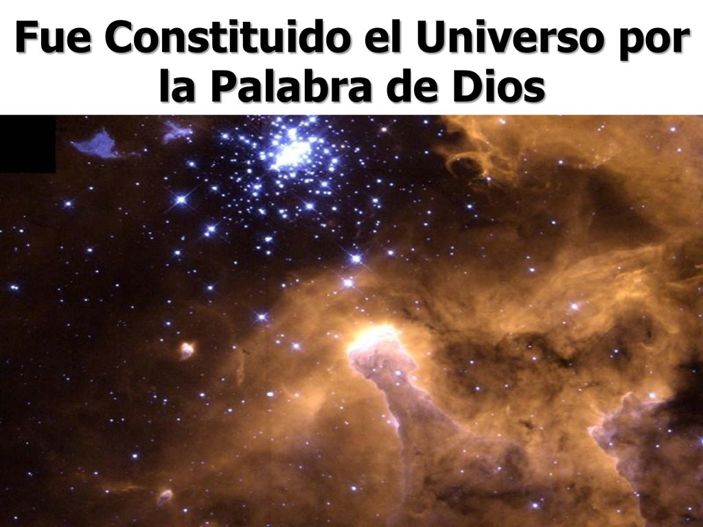 Fue Constituido el Universo por la Palabra de Dios