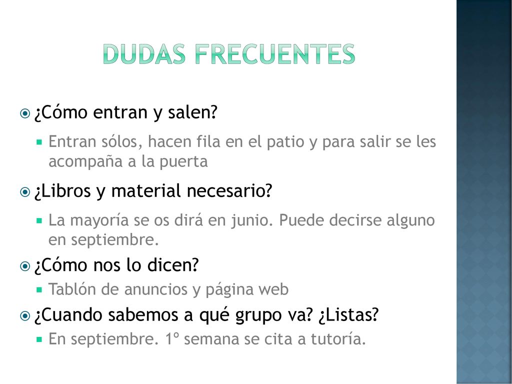 Dudas frecuentes ¿Cómo entran y salen ¿Libros y material necesario