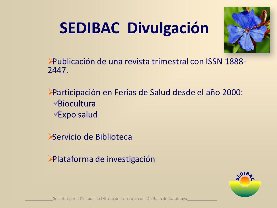 SEDIBAC Divulgación Publicación de una revista trimestral con ISSN Participación en Ferias de Salud desde el año 2000: