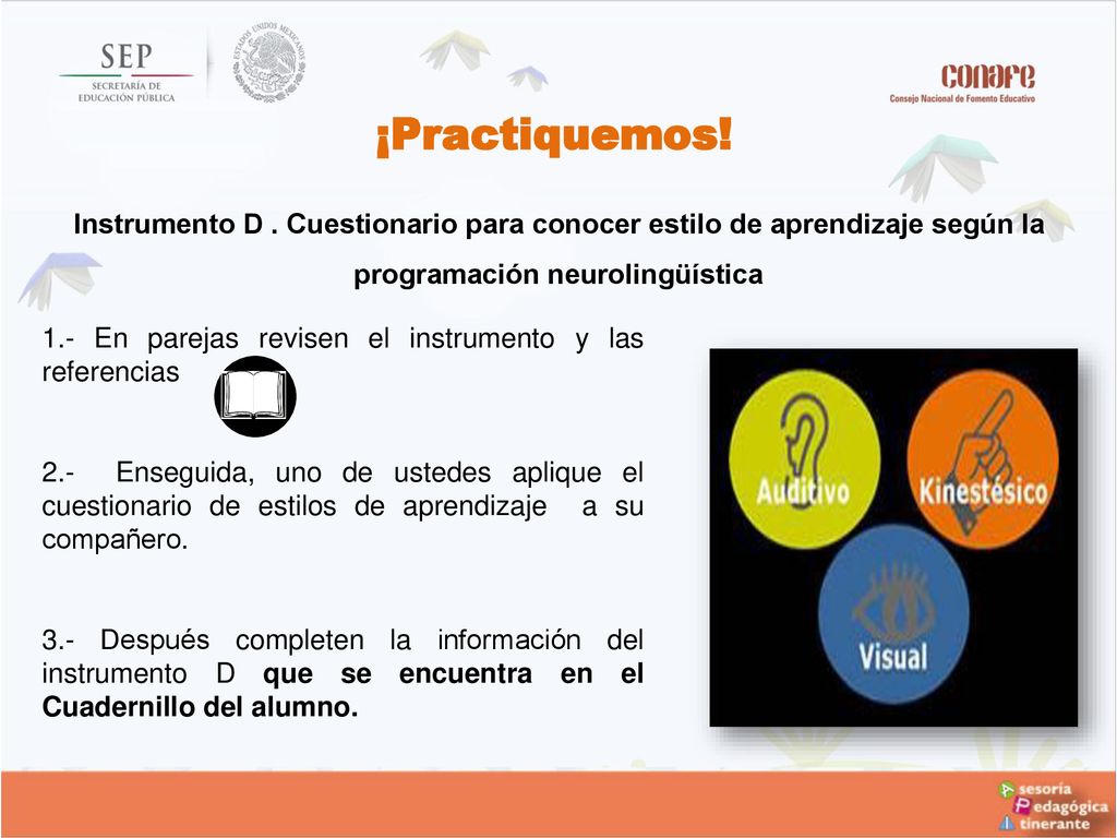 ¡Practiquemos! Instrumento D . Cuestionario para conocer estilo de aprendizaje según la programación neurolingüística.