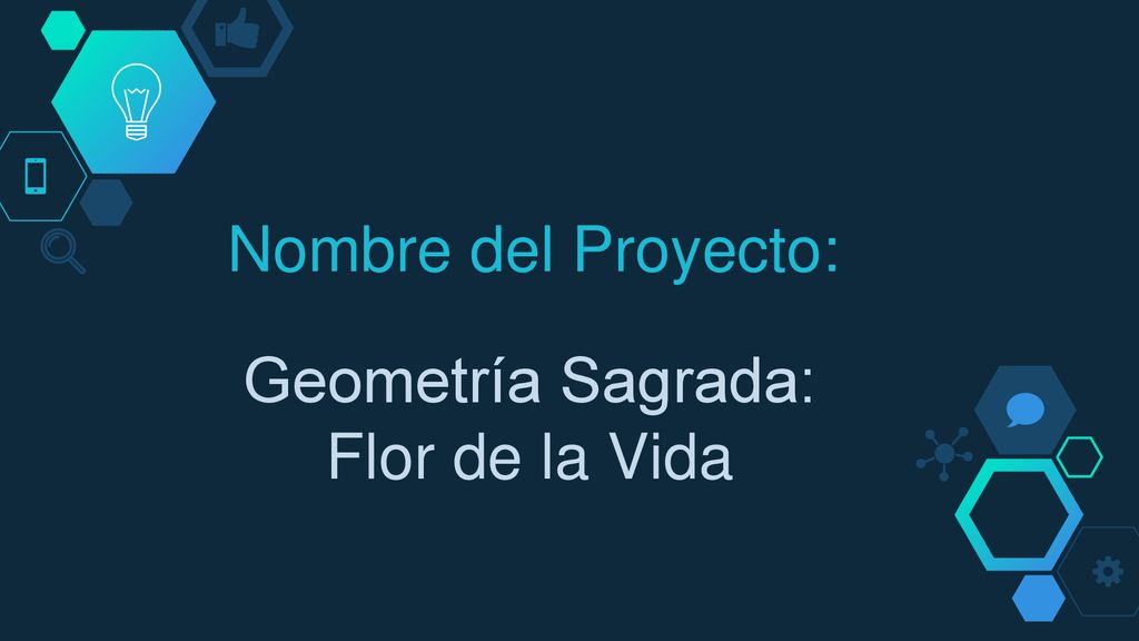 Nombre del Proyecto: Geometría Sagrada: Flor de la Vida