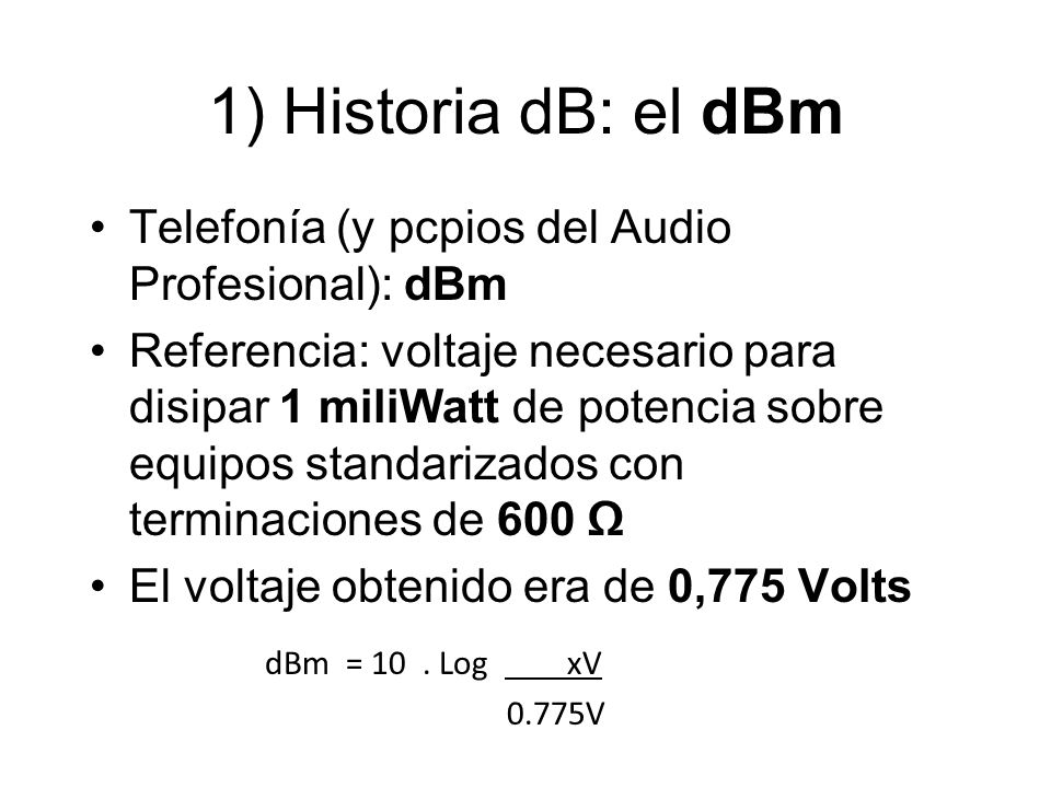 1) Historia dB: el dBm Telefonía (y pcpios del Audio Profesional): dBm