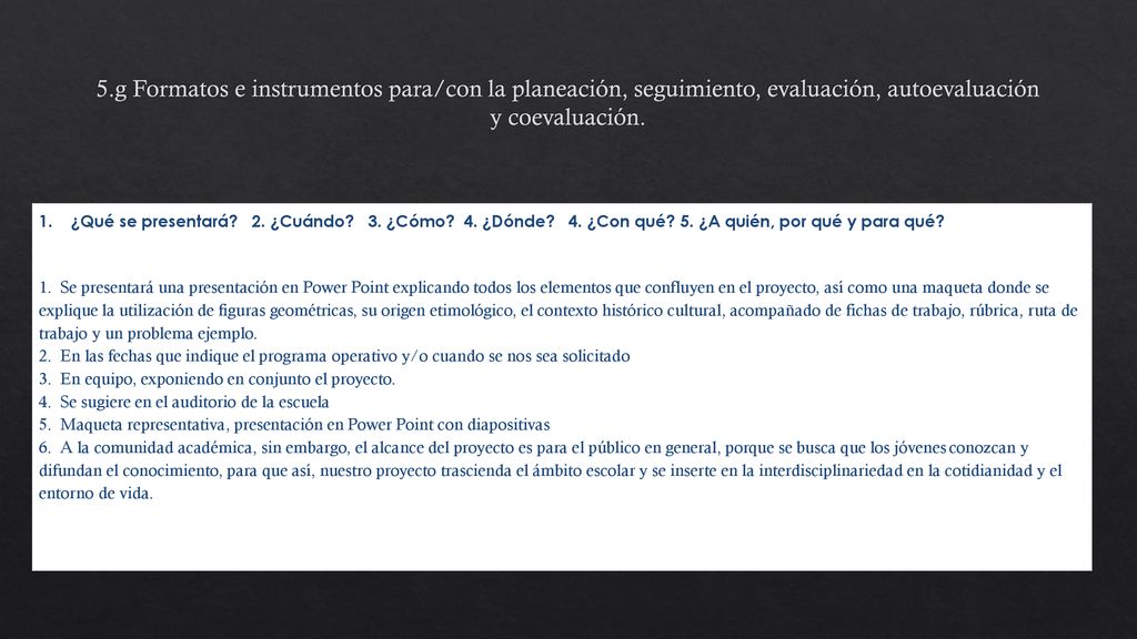 5.g Formatos e instrumentos para/con la planeación, seguimiento, evaluación, autoevaluación y coevaluación.
