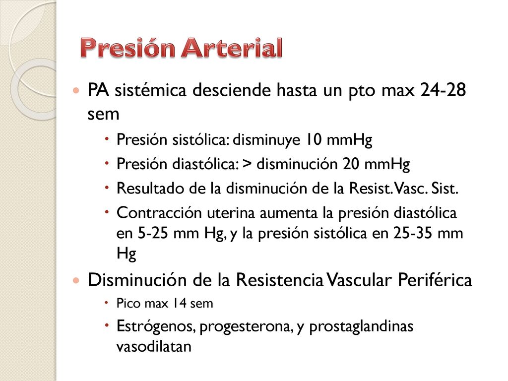 Presión Arterial PA sistémica desciende hasta un pto max sem