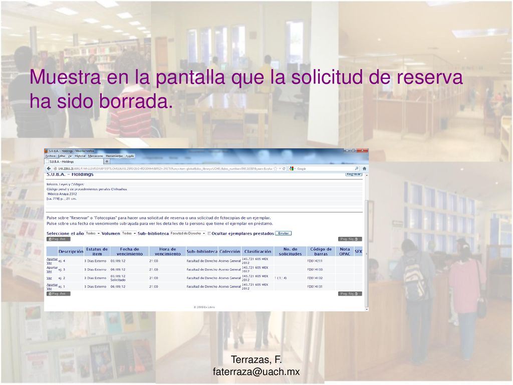 Muestra en la pantalla que la solicitud de reserva ha sido borrada.