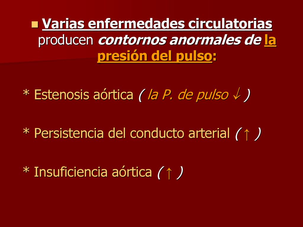 Varias enfermedades circulatorias producen contornos anormales de la presión del pulso:
