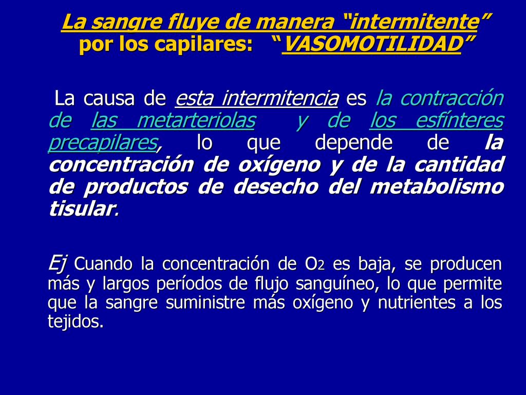La sangre fluye de manera intermitente por los capilares: VASOMOTILIDAD