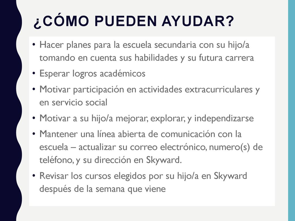 ¿Cómo pueden ayudar Hacer planes para la escuela secundaria con su hijo/a tomando en cuenta sus habilidades y su futura carrera.