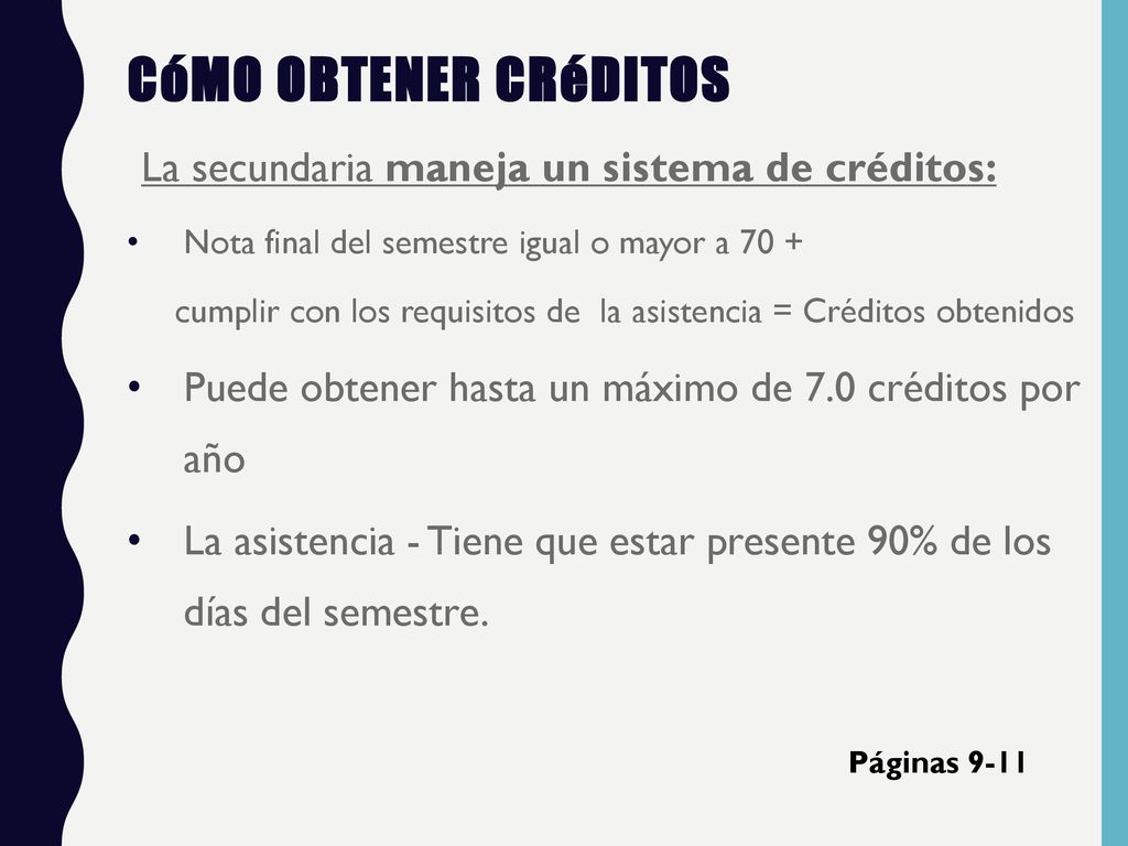 Cómo obtener créditos La secundaria maneja un sistema de créditos: