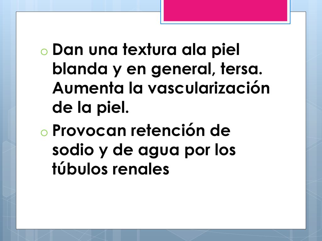 Dan una textura ala piel blanda y en general, tersa