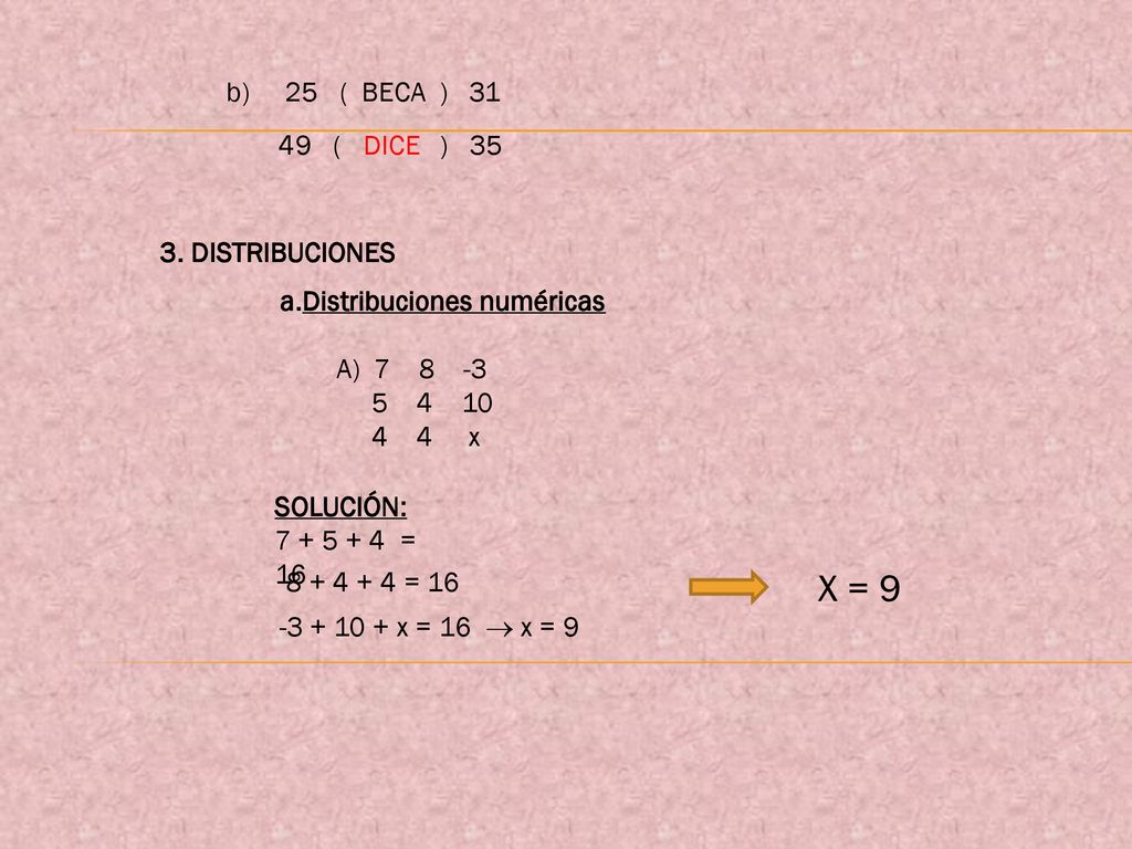 X = 9 b) 25 ( BECA ) ( ) 35 DICE 3. DISTRIBUCIONES