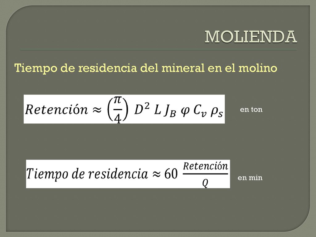 MOLIENDA Tiempo de residencia del mineral en el molino en ton en min