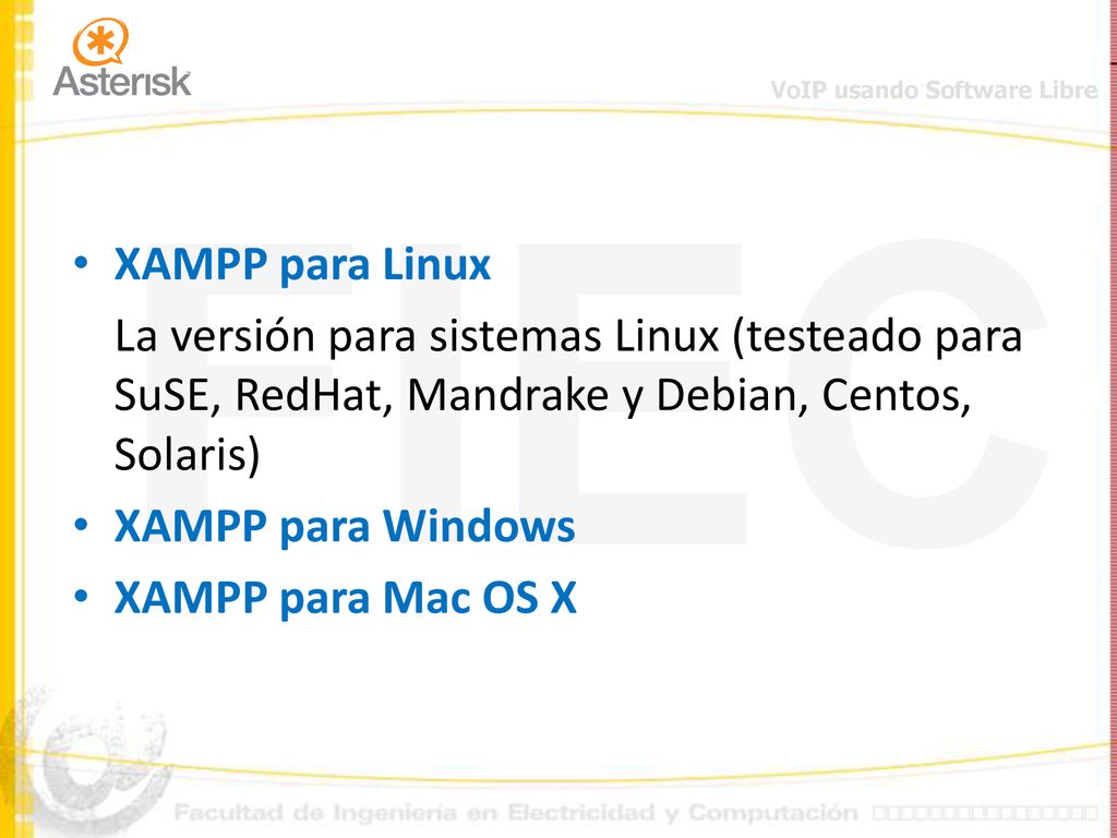 XAMPP para Linux La versión para sistemas Linux (testeado para SuSE, RedHat, Mandrake y Debian, Centos, Solaris)