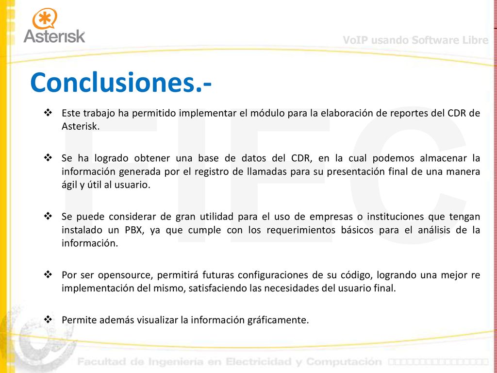 Conclusiones.- Este trabajo ha permitido implementar el módulo para la elaboración de reportes del CDR de Asterisk.
