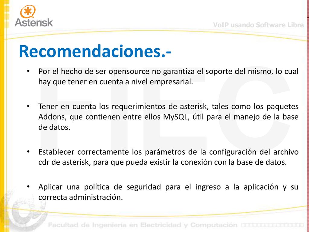 Recomendaciones.- Por el hecho de ser opensource no garantiza el soporte del mismo, lo cual hay que tener en cuenta a nivel empresarial.