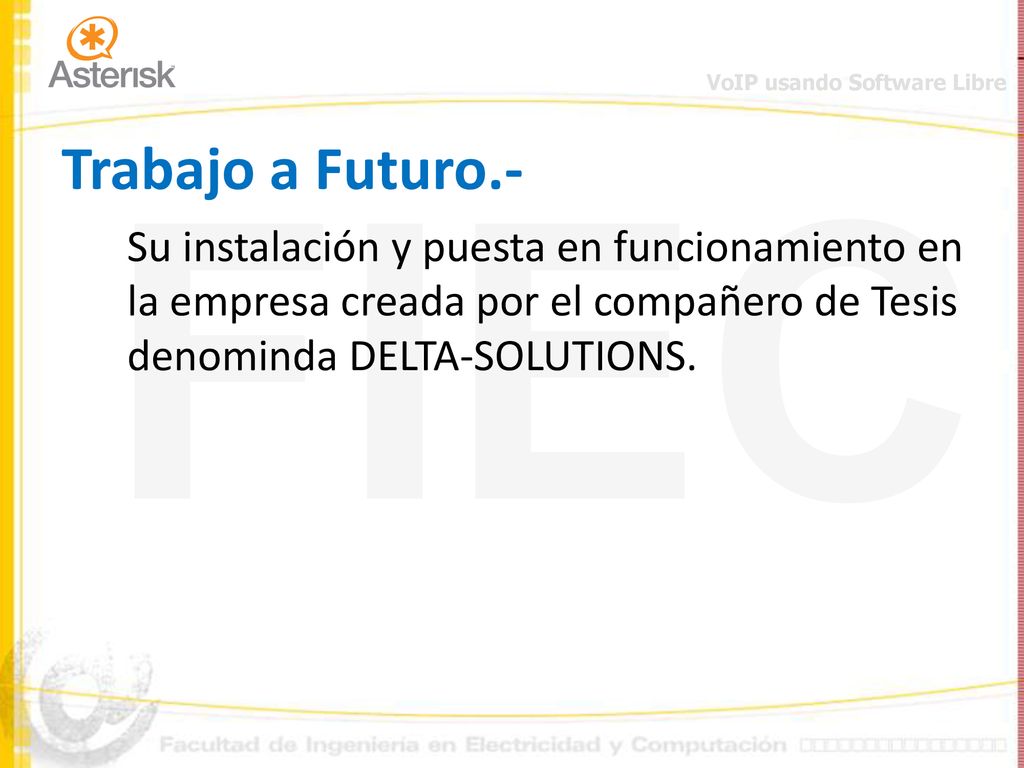 Trabajo a Futuro.- Su instalación y puesta en funcionamiento en la empresa creada por el compañero de Tesis denominda DELTA-SOLUTIONS.