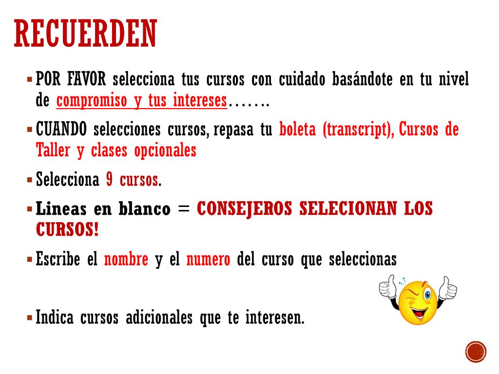 RECUERDEN POR FAVOR selecciona tus cursos con cuidado basándote en tu nivel de compromiso y tus intereses…….