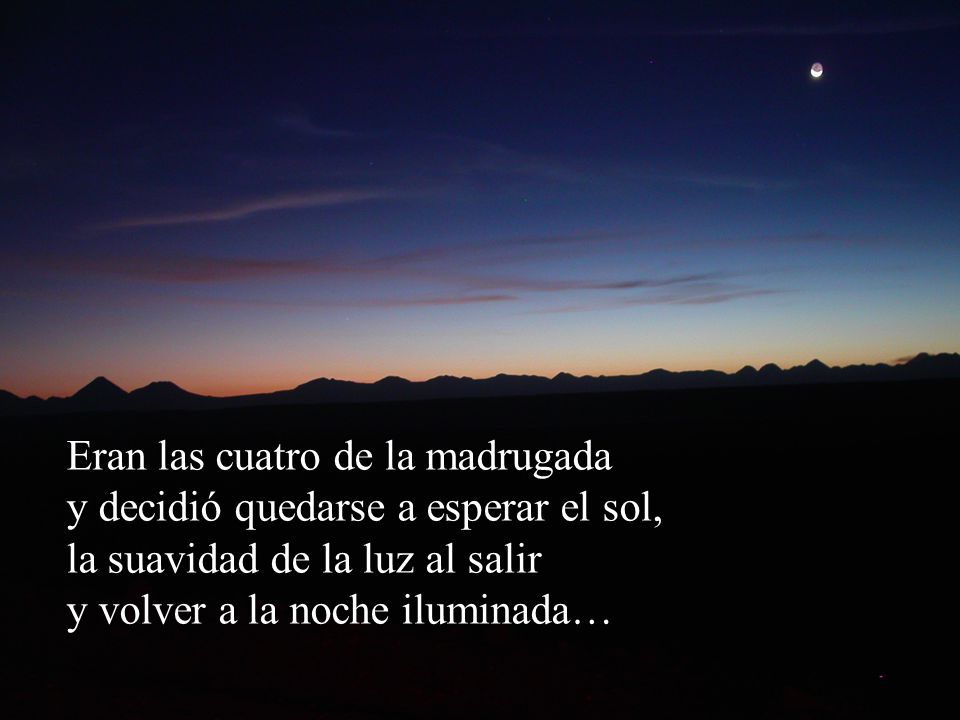 Eran las cuatro de la madrugada
