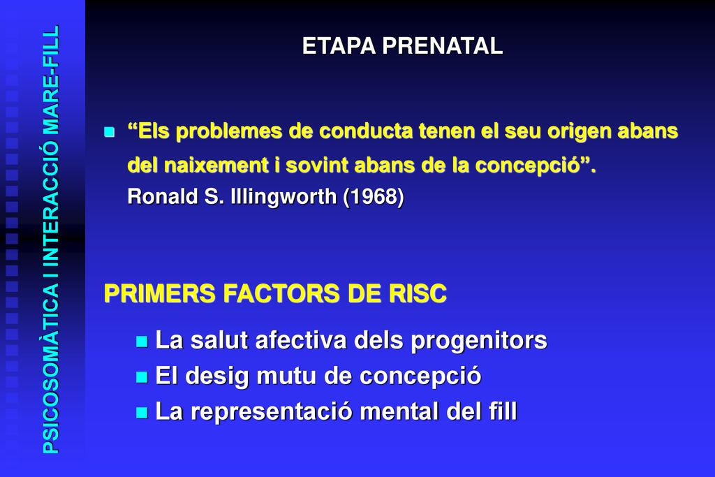 PRIMERS FACTORS DE RISC La salut afectiva dels progenitors