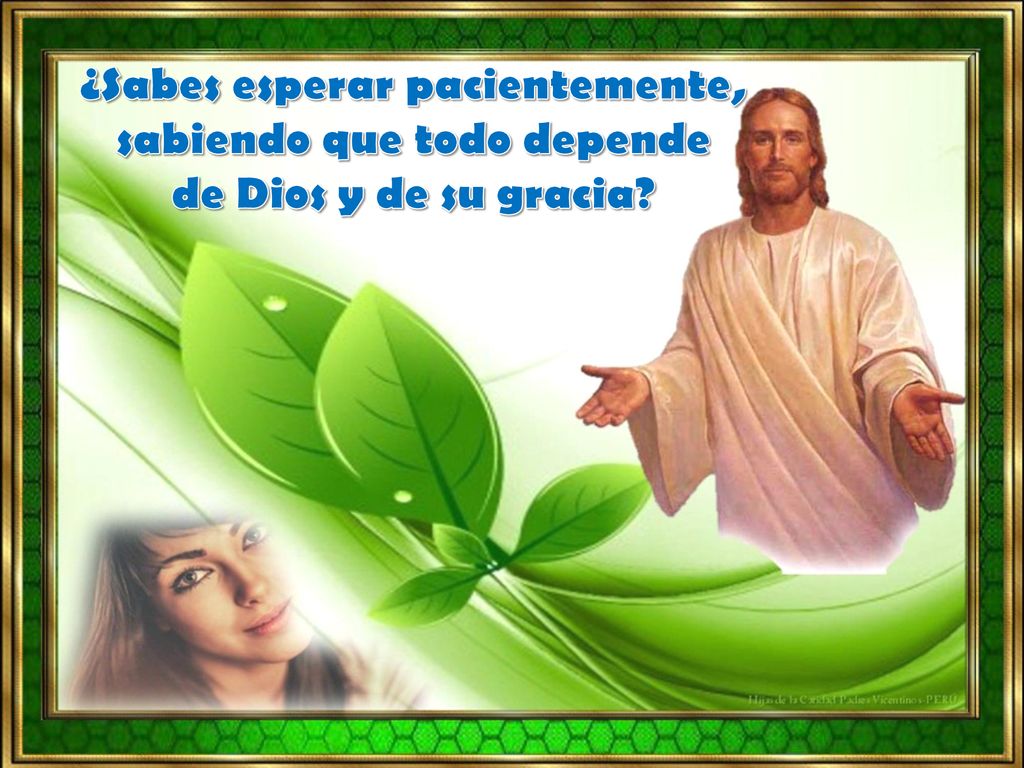¿Sabes esperar pacientemente, sabiendo que todo depende de Dios y de su gracia