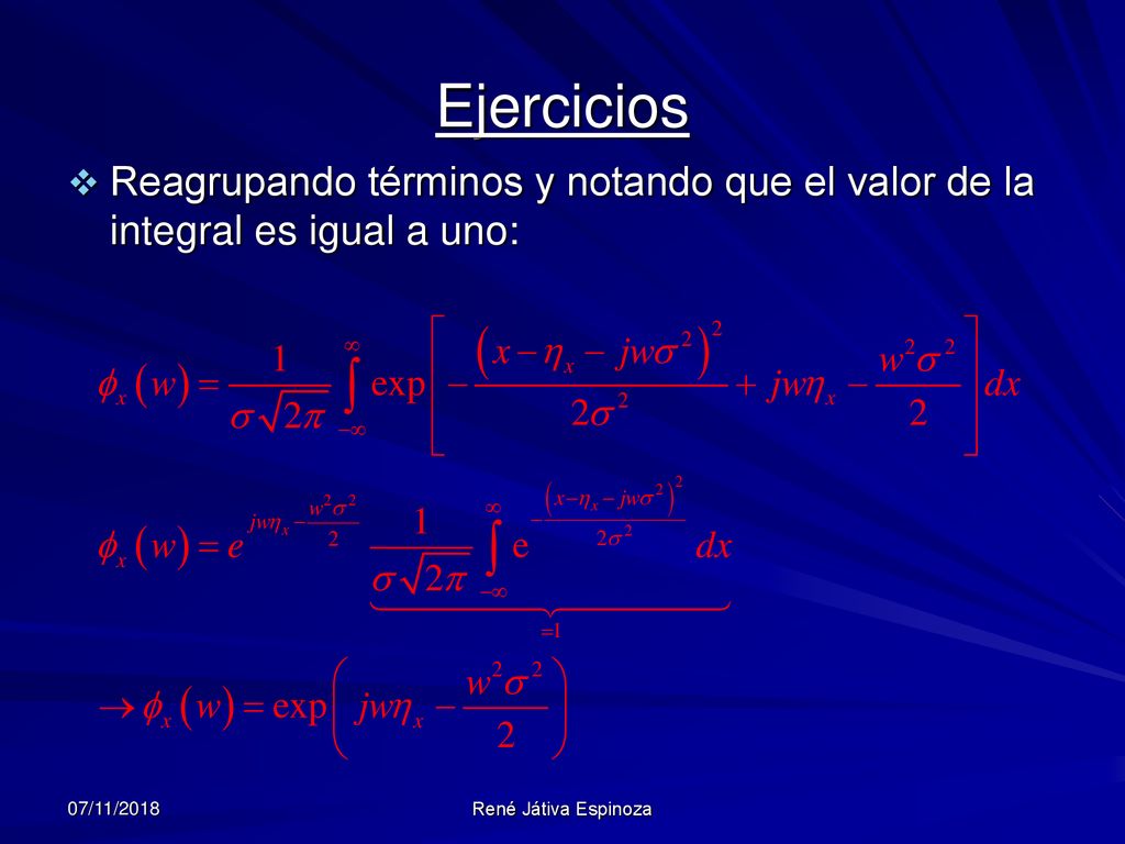 Ejercicios Reagrupando términos y notando que el valor de la integral es igual a uno: 07/11/2018.