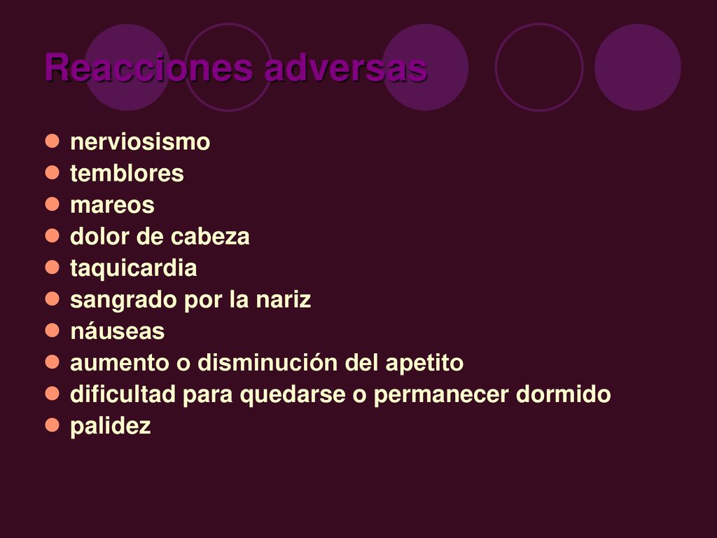 Reacciones adversas nerviosismo temblores mareos dolor de cabeza