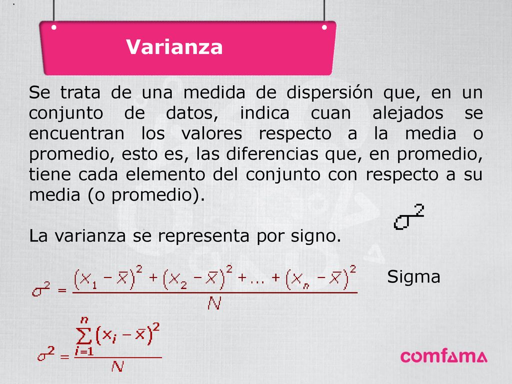 . Varianza. La suma de las frecuencias absolutas es igual al número total de datos, que se representa por N.