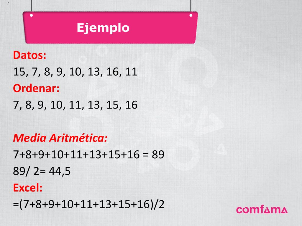 . Ejemplo. La suma de las frecuencias absolutas es igual al número total de datos, que se representa por N.