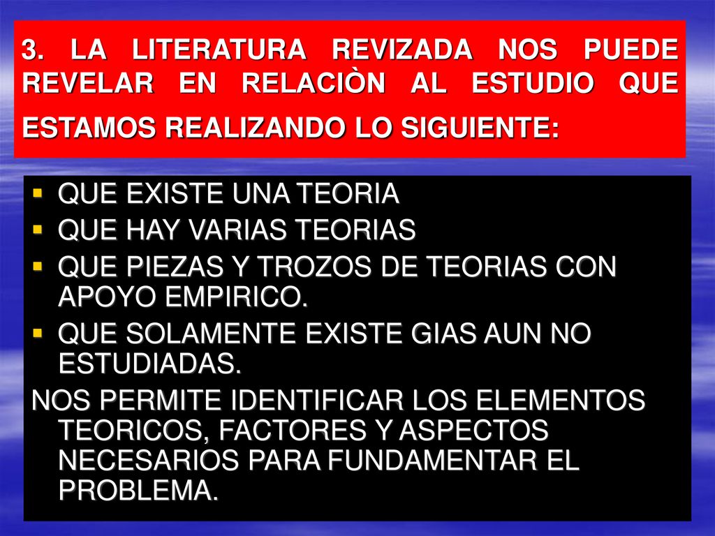 3. LA LITERATURA REVIZADA NOS PUEDE REVELAR EN RELACIÒN AL ESTUDIO QUE ESTAMOS REALIZANDO LO SIGUIENTE: