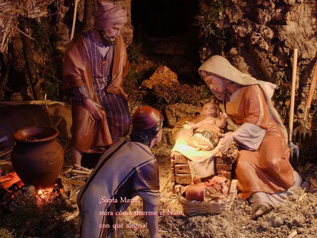 ¡Santa María, mira cómo duerme el Niño, con qué alegría!