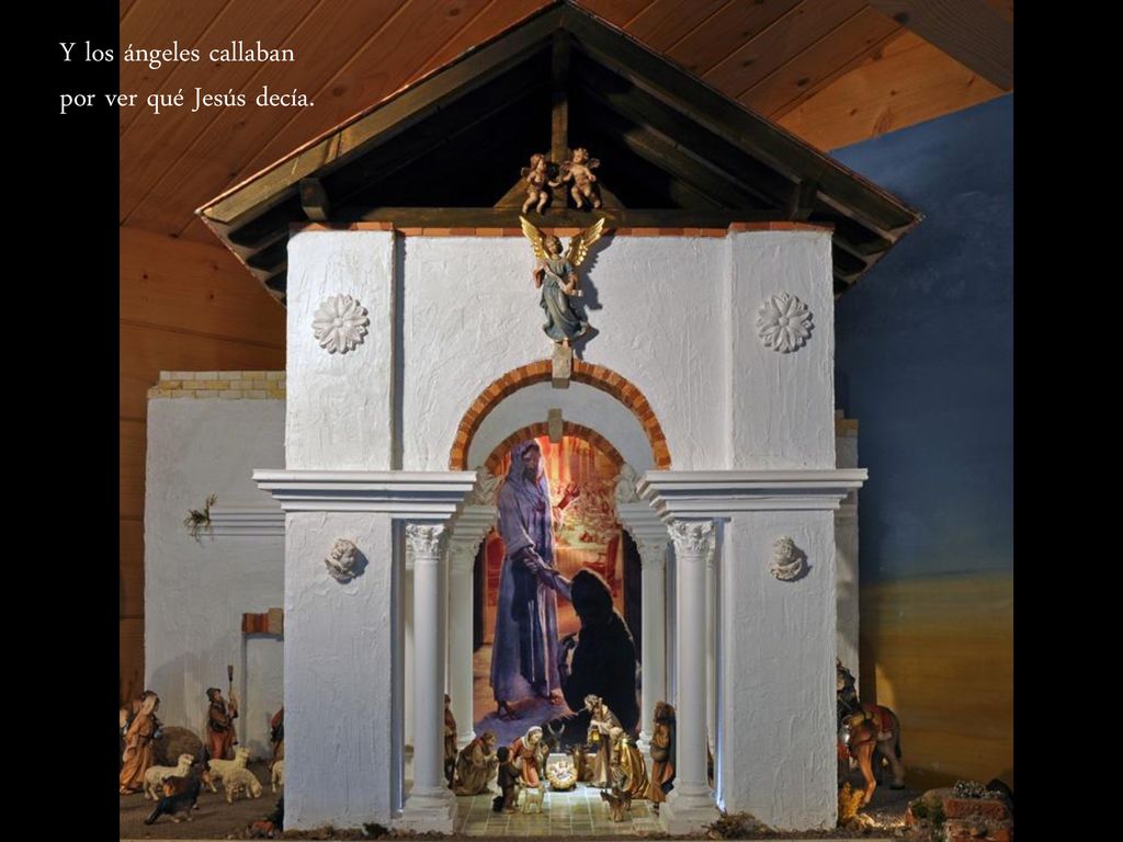 Y los ángeles callaban por ver qué Jesús decía.
