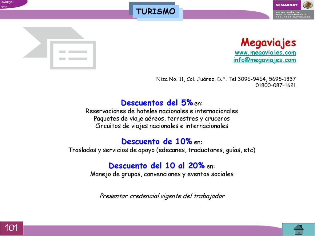 Megaviajes 101 TURISMO Descuentos del 5% en: Descuento de 10% en: