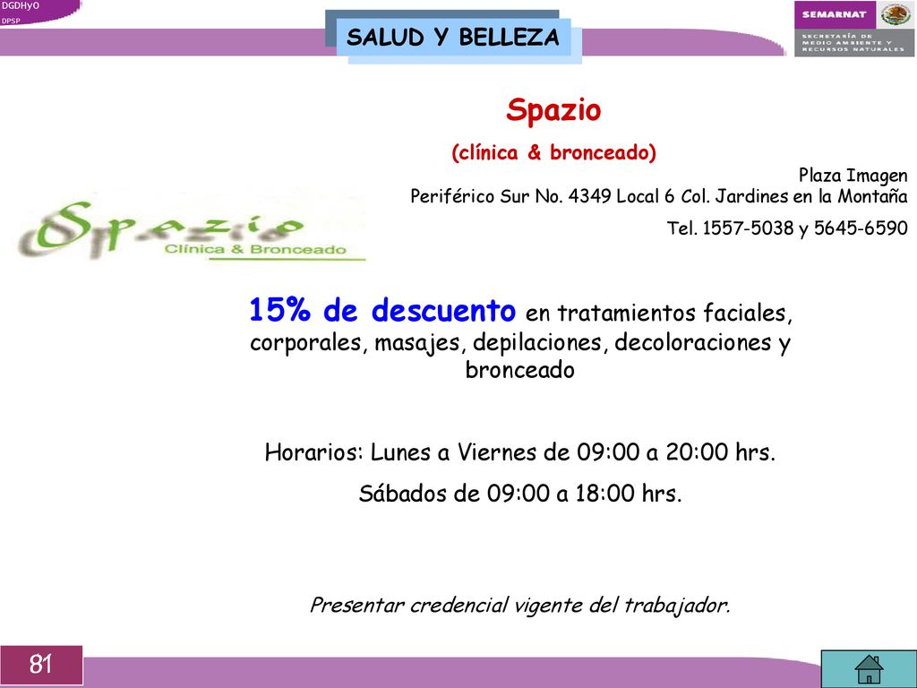 SALUD Y BELLEZA Spazio. (clínica & bronceado) Plaza Imagen. Periférico Sur No Local 6 Col. Jardines en la Montaña.