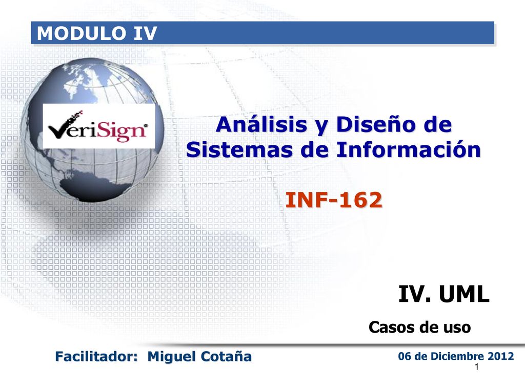 IV. UML Análisis y Diseño de Sistemas de Información INF-162 MODULO IV