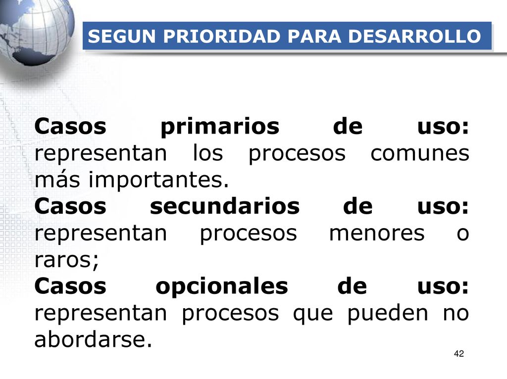 Casos secundarios de uso: representan procesos menores o raros;