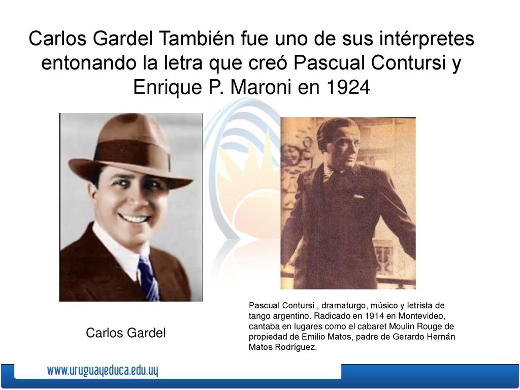 Carlos Gardel También fue uno de sus intérpretes entonando la letra que creó Pascual Contursi y Enrique P. Maroni en 1924