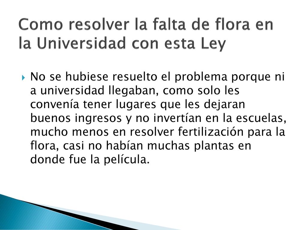 Como resolver la falta de flora en la Universidad con esta Ley