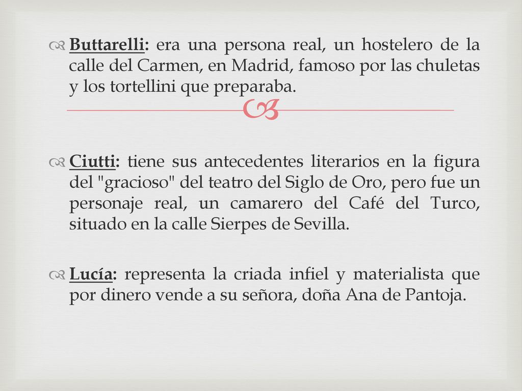 Buttarelli: era una persona real, un hostelero de la calle del Carmen, en Madrid, famoso por las chuletas y los tortellini que preparaba.