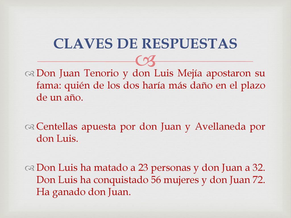 CLAVES DE RESPUESTAS Don Juan Tenorio y don Luis Mejía apostaron su fama: quién de los dos haría más daño en el plazo de un año.