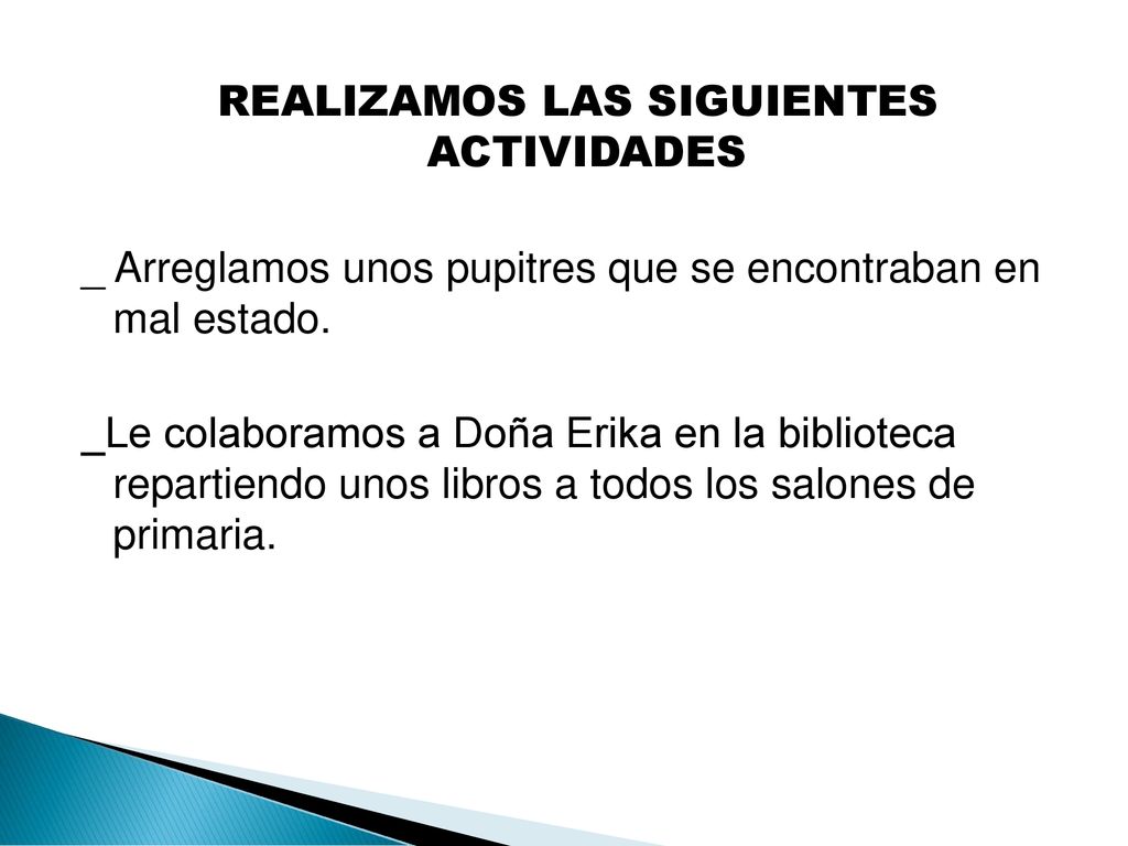 REALIZAMOS LAS SIGUIENTES ACTIVIDADES _ Arreglamos unos pupitres que se encontraban en mal estado.