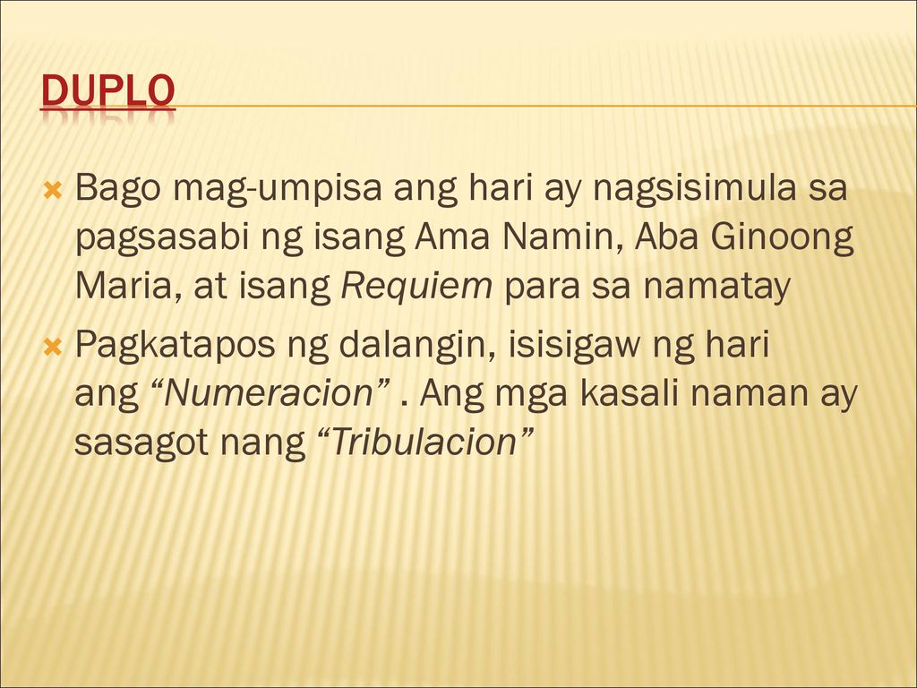 DUPlo Bago mag-umpisa ang hari ay nagsisimula sa pagsasabi ng isang Ama Namin, Aba Ginoong Maria, at isang Requiem para sa namatay.