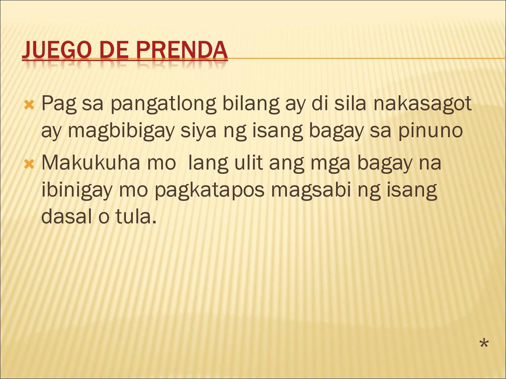 Juego De prenda Pag sa pangatlong bilang ay di sila nakasagot ay magbibigay siya ng isang bagay sa pinuno.