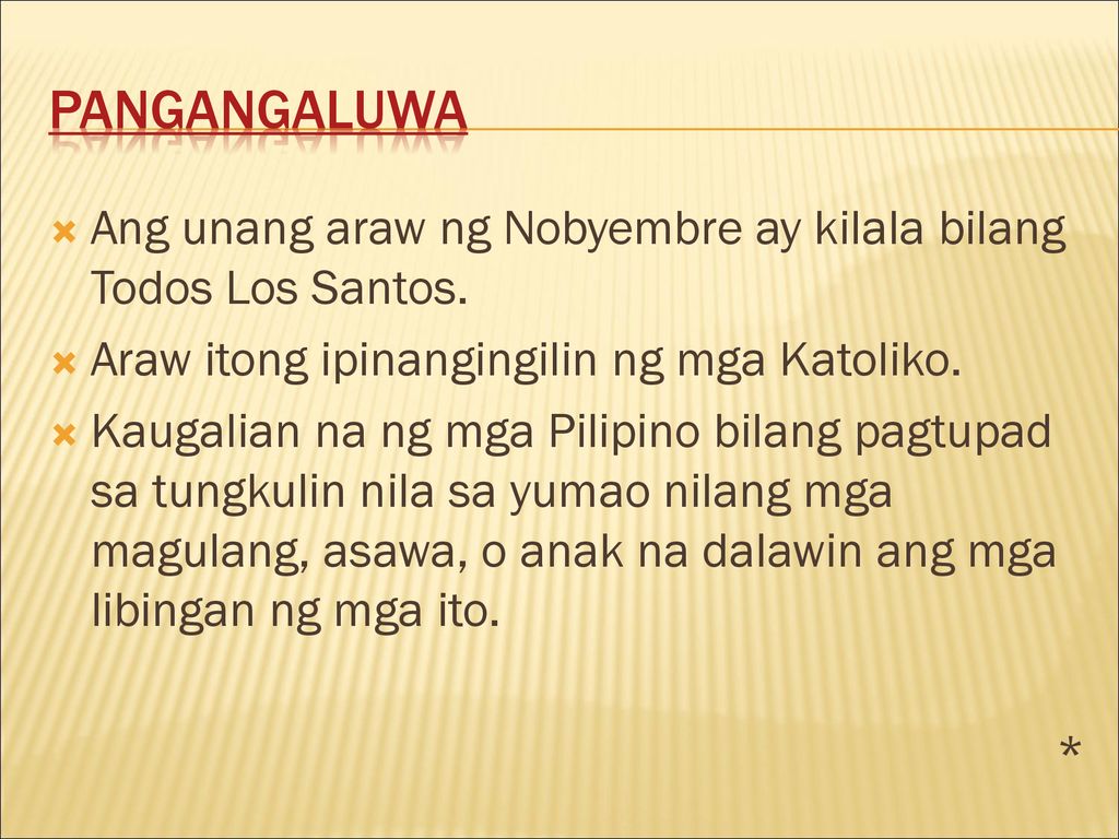 Pangangaluwa Ang unang araw ng Nobyembre ay kilala bilang Todos Los Santos. Araw itong ipinangingilin ng mga Katoliko.