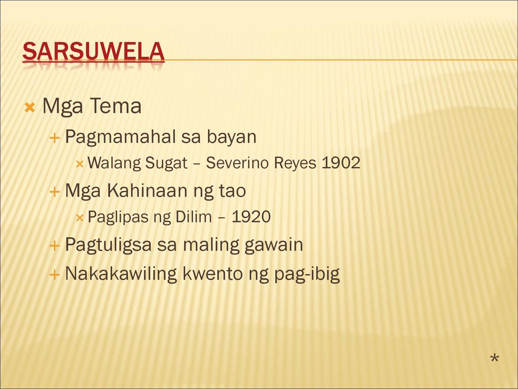 Sarsuwela Mga Tema Pagmamahal sa bayan Mga Kahinaan ng tao